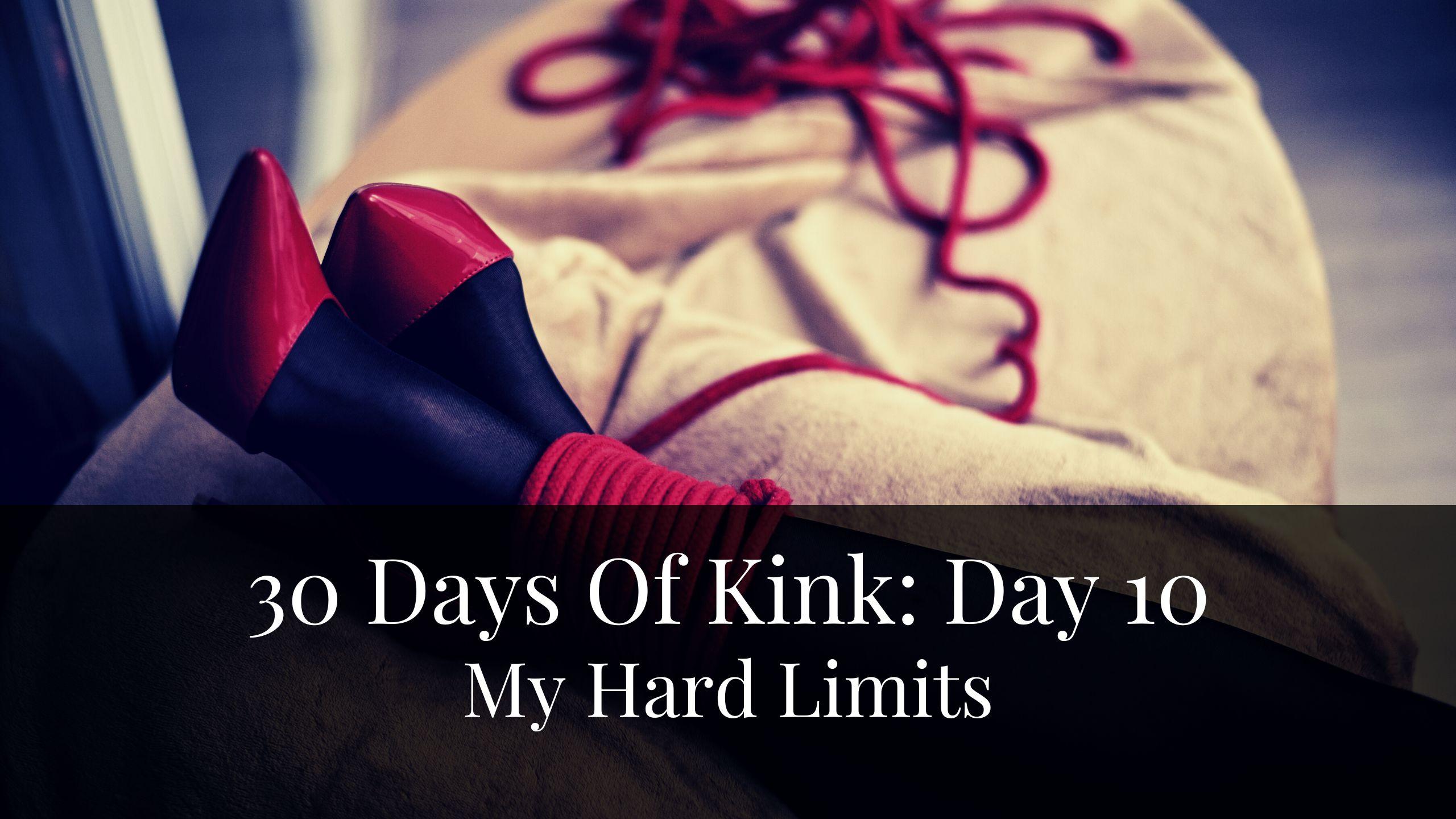 30 Days Of Kink: Day 10 – My Hard Limits
