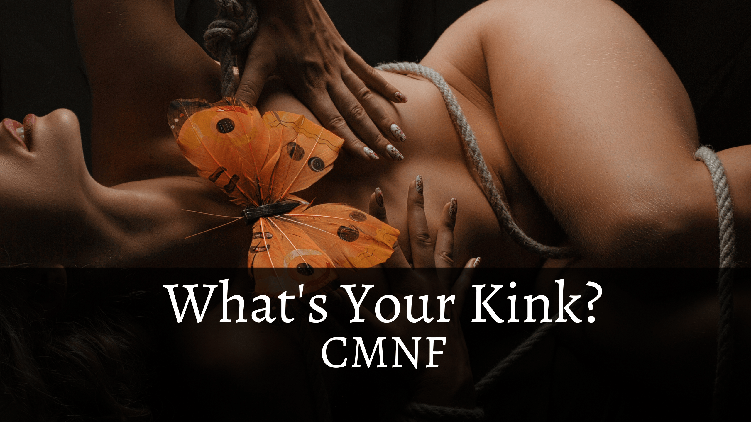 What’s Your Kink? CMNF