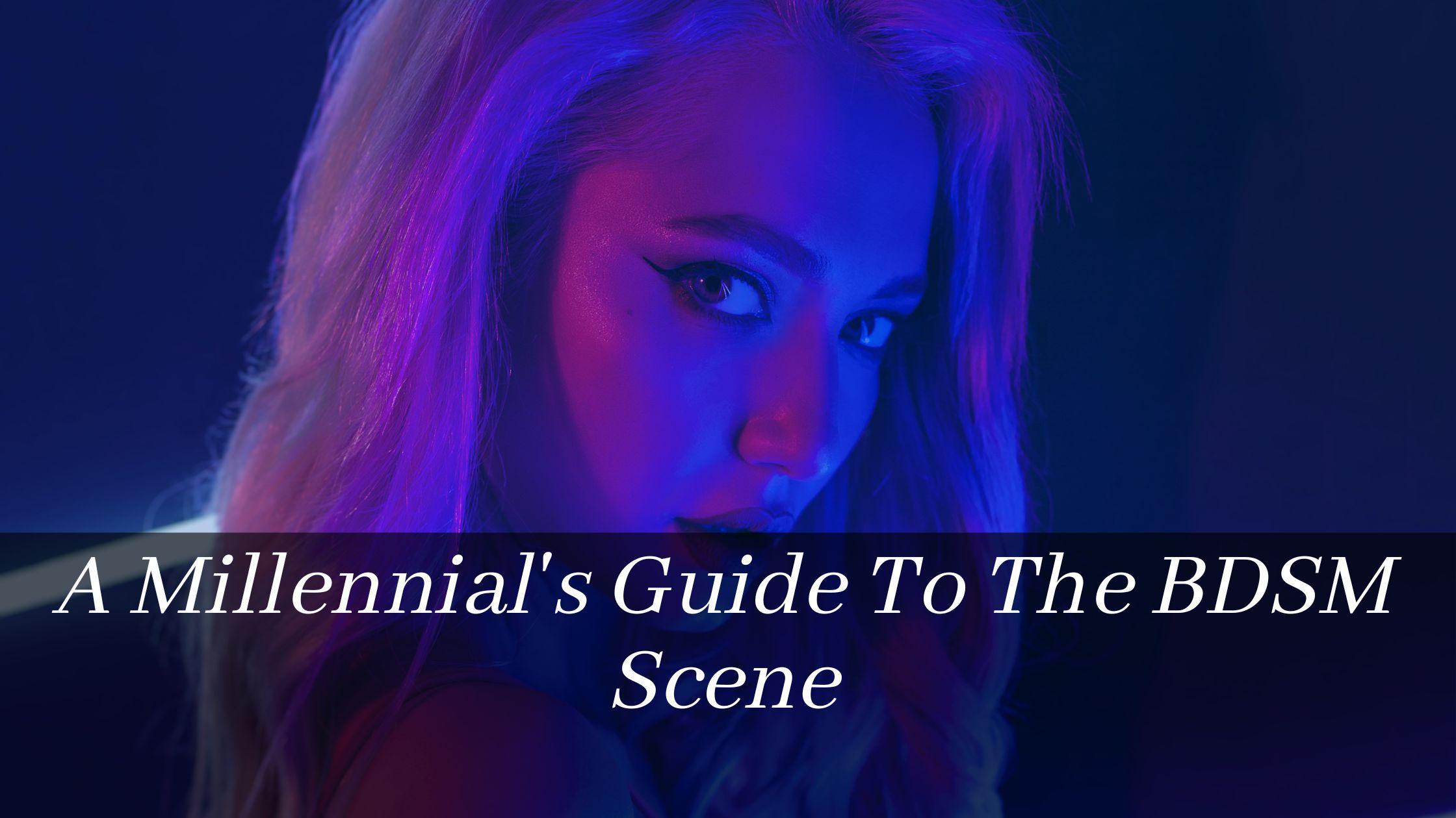 A Millennial’s Guide To The BDSM Scene