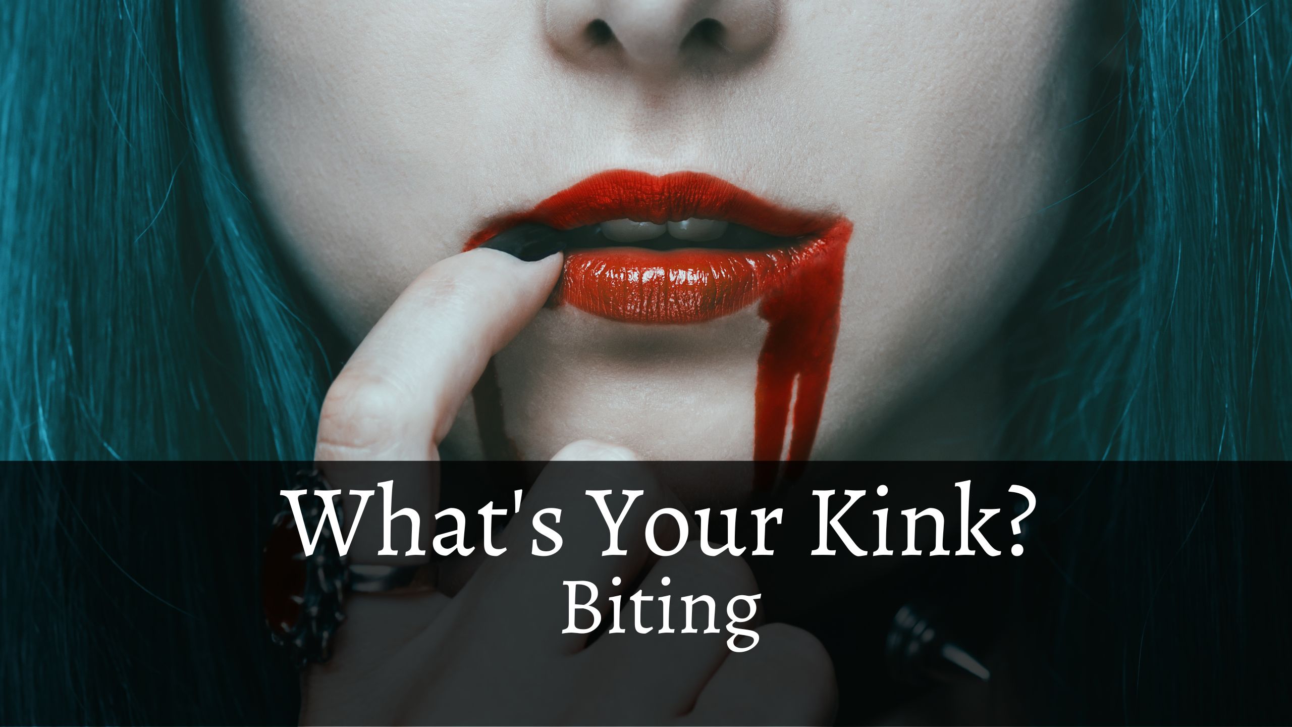 What’s Your Kink?: Biting