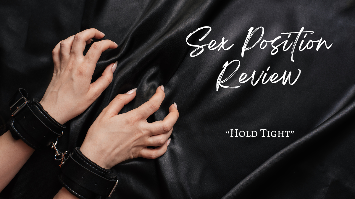 Sex Position Review: “Hold Tight”