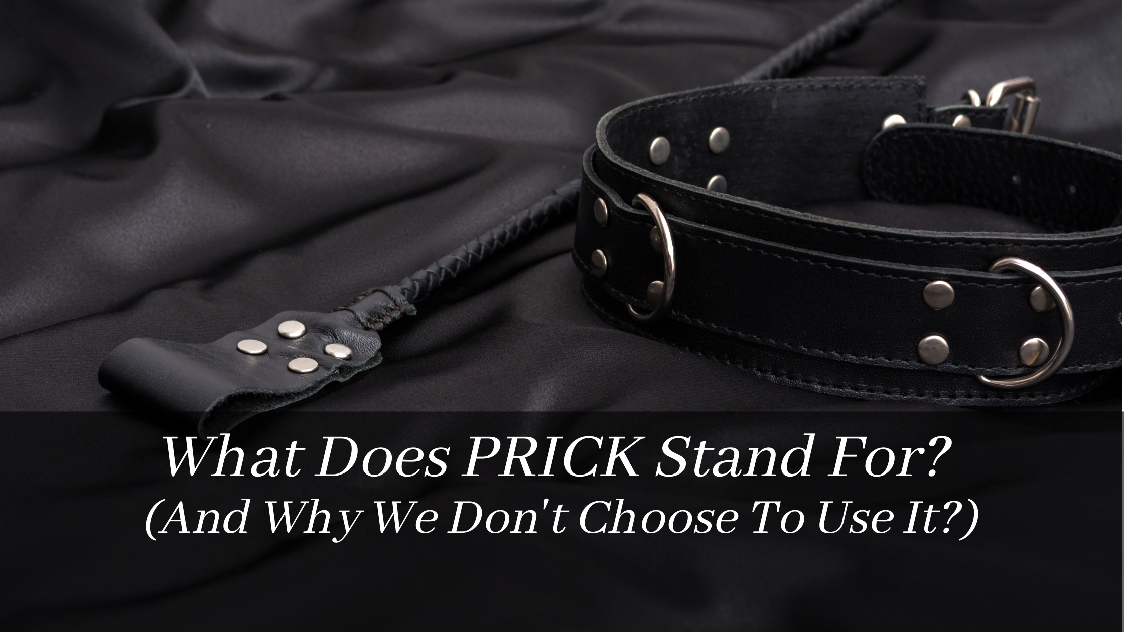 What Does PRICK Stand For? And Why We Don’t Choose To Use It?