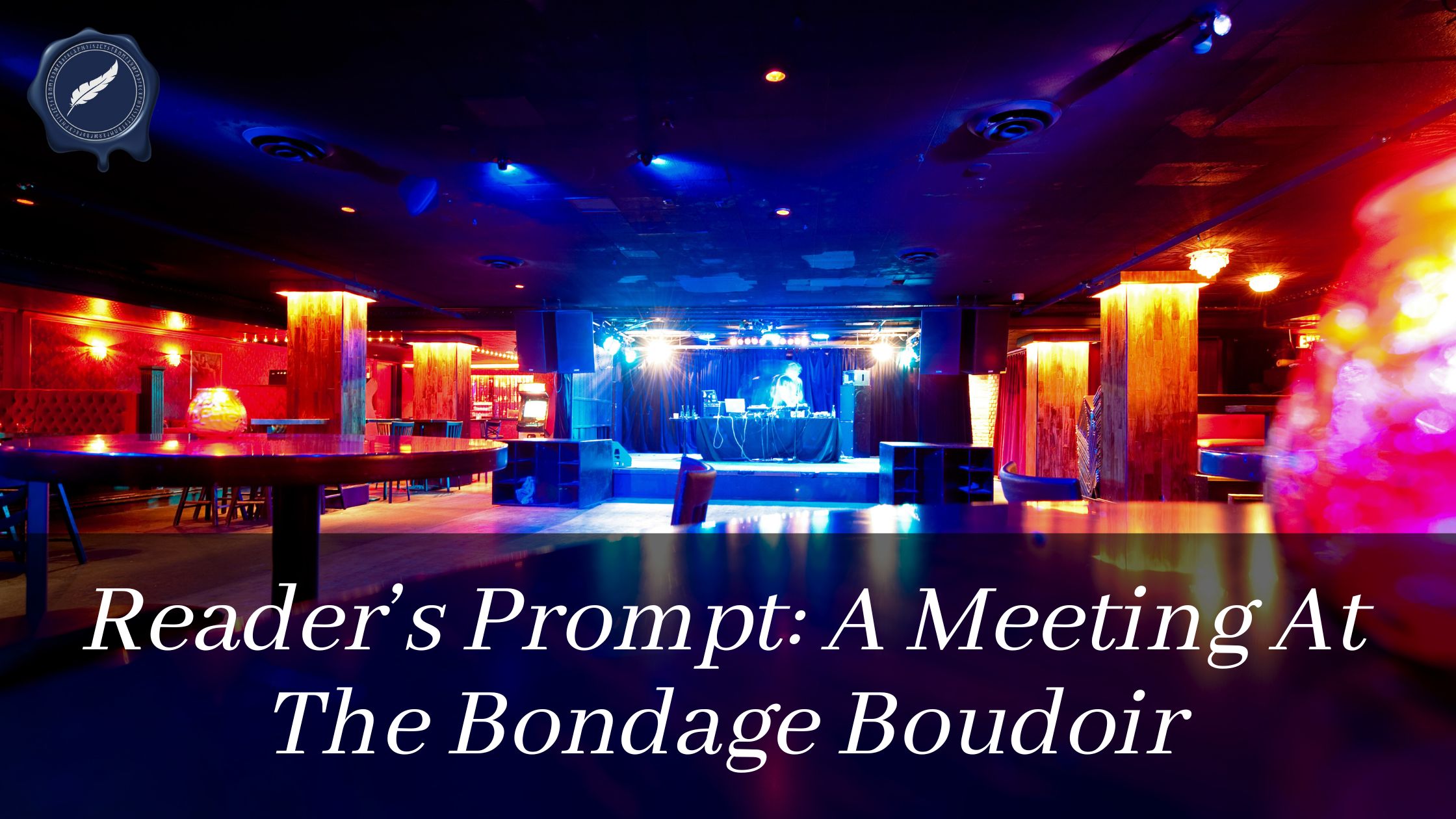 Guest Prompt: A Meeting At The Bondage Boudoir