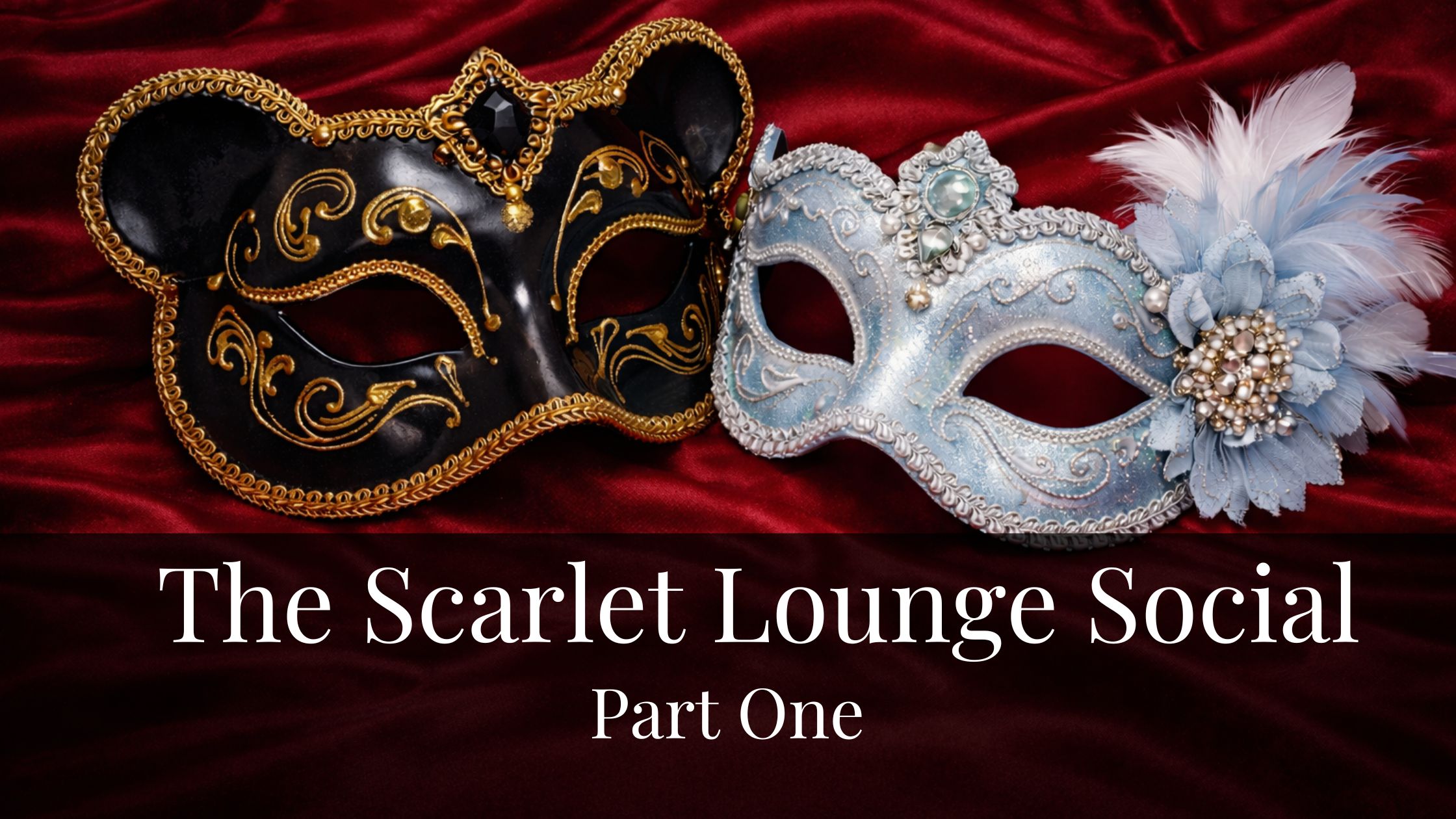 The Scarlet Lounge Social: Part One