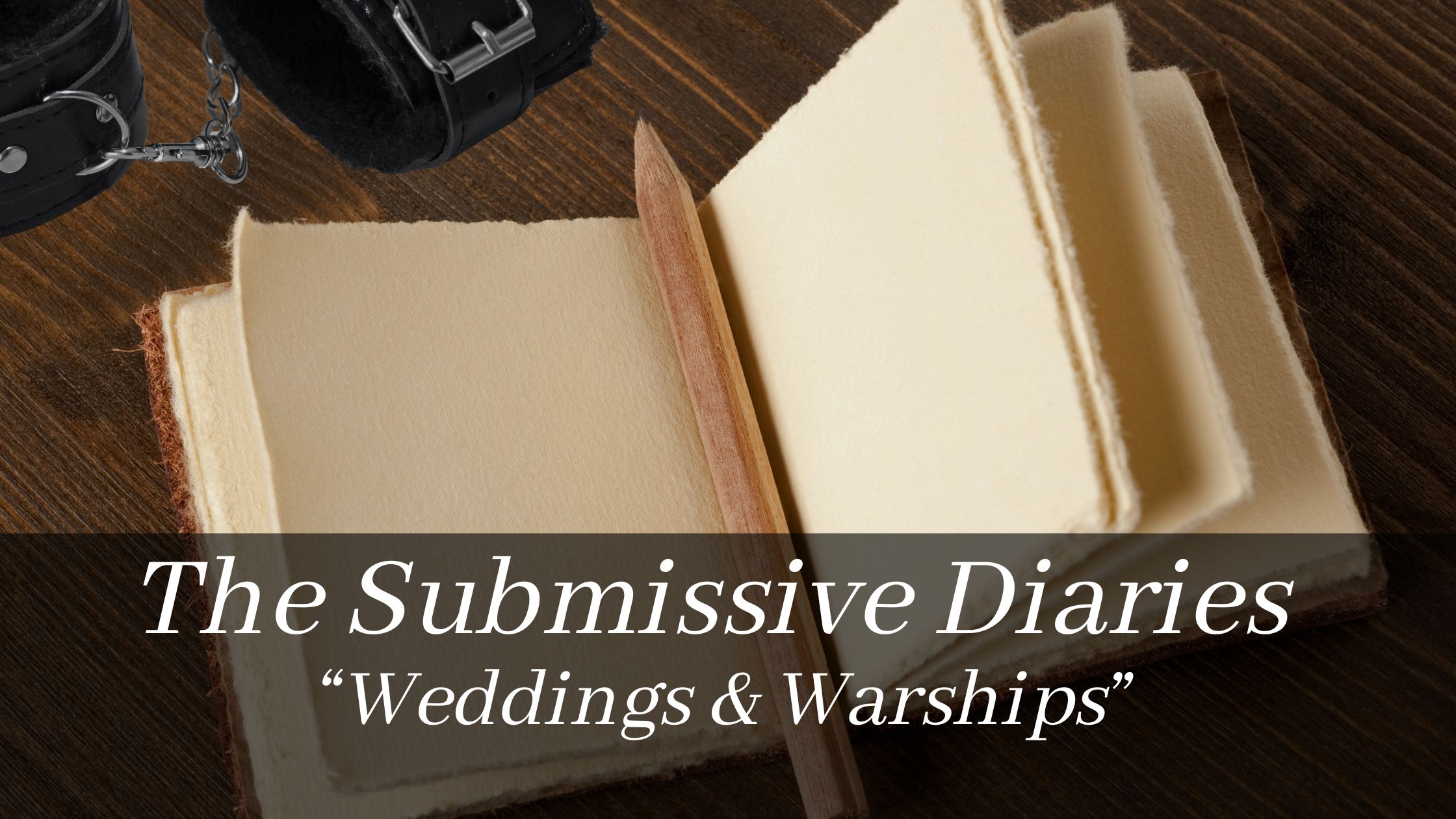 The Submissive Diaries: Weddings & Warships