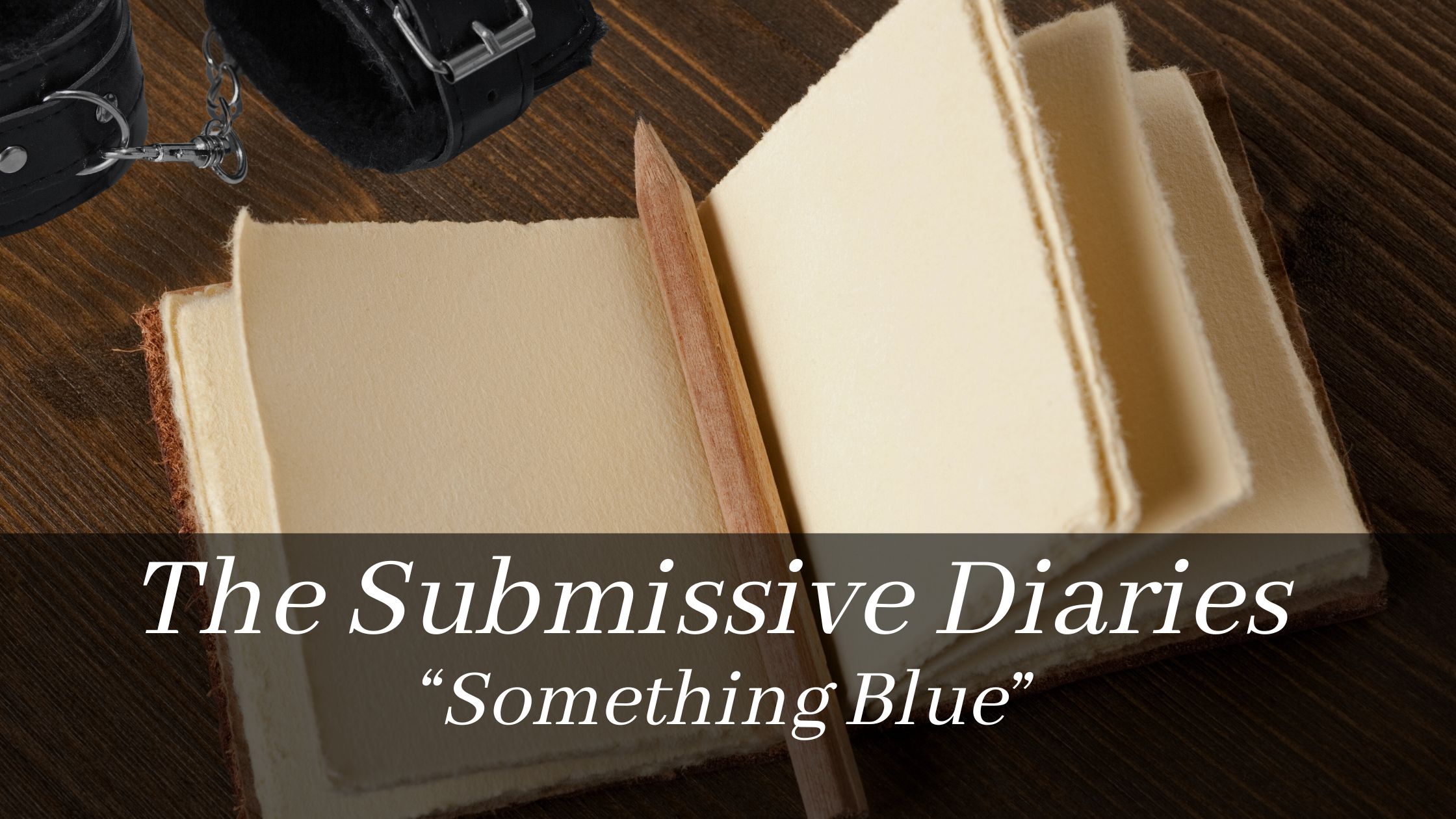 The Submissive Diaries: Something Blue